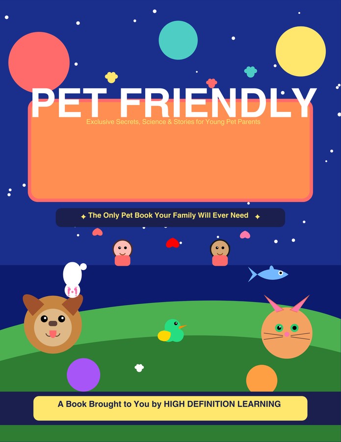 Pet Friendly: Secrets, Science & Stories for Young Pet Parents — book cover